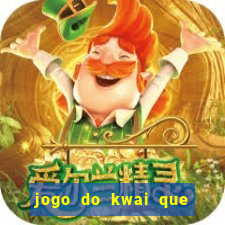 jogo do kwai que ganha dinheiro